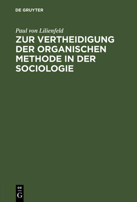 Lilienfeld |  Zur Vertheidigung der organischen Methode in der Sociologie | Buch |  Sack Fachmedien