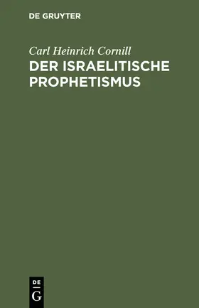 Cornill |  Der israelitische Prophetismus | Buch |  Sack Fachmedien