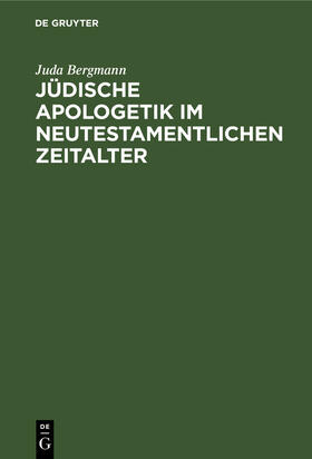Bergmann |  Jüdische Apologetik im neutestamentlichen Zeitalter | Buch |  Sack Fachmedien