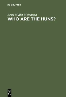 Müller-Meiningen |  Who are the huns? | Buch |  Sack Fachmedien