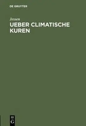 Jessen |  Ueber climatische Kuren | Buch |  Sack Fachmedien