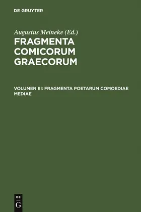 Meineke |  Fragmenta poetarum comoediae mediae | Buch |  Sack Fachmedien