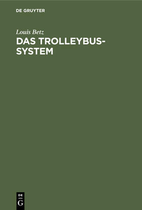 Betz |  Das Trolleybus-system | Buch |  Sack Fachmedien