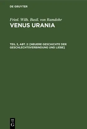 Ramdohr |  [Neuere Geschichte der Geschlechtsverbindung und Liebe] | Buch |  Sack Fachmedien