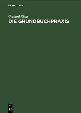 Ricks |  Die Grundbuchpraxis | Buch |  Sack Fachmedien