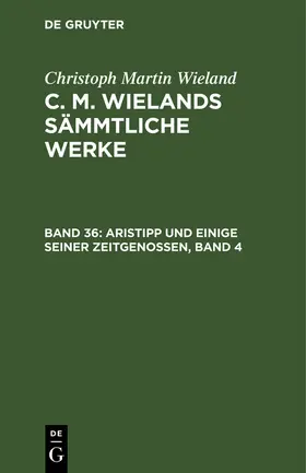 Wieland |  Aristipp und einige seiner Zeitgenossen, Band 4 | Buch |  Sack Fachmedien