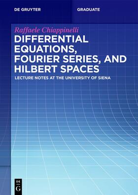 Chiappinelli |  Differential Equations, Fourier Series, and Hilbert Spaces | eBook | Sack Fachmedien