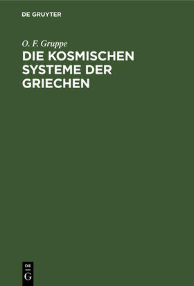 Gruppe |  Die kosmischen Systeme der Griechen | Buch |  Sack Fachmedien