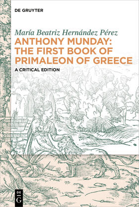 Hernández Pérez |  Anthony Munday: The First Book of Primaleon of Greece | Buch |  Sack Fachmedien