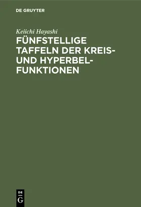 Hayashi |  Fünfstellige Taffeln der Kreis- und Hyperbelfunktionen | Buch |  Sack Fachmedien