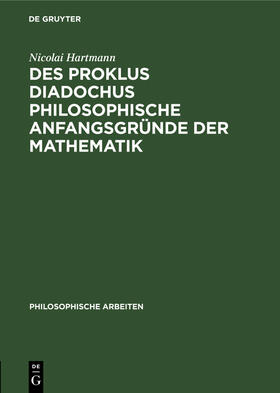 Hartmann |  Des Proklus Diadochus philosophische Anfangsgründe der Mathematik | Buch |  Sack Fachmedien