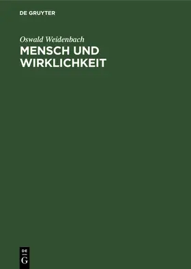 Weidenbach |  Mensch und Wirklichkeit | Buch |  Sack Fachmedien