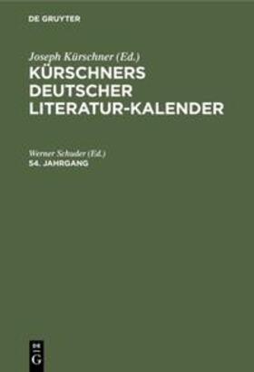 Schuder |  Kürschners Deutscher Literatur-Kalender auf das Jahr .... 54. Jahrgang | Buch |  Sack Fachmedien