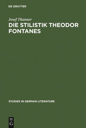 Thanner |  Die Stilistik Theodor Fontanes | Buch |  Sack Fachmedien