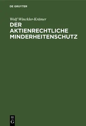 Winckler-Krämer |  Der aktienrechtliche Minderheitenschutz | Buch |  Sack Fachmedien