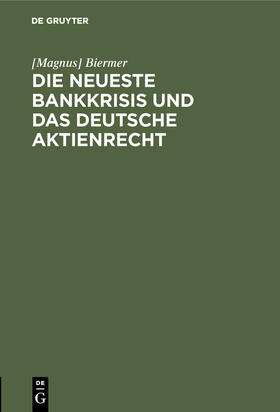 Biermer |  Die neueste Bankkrisis und das deutsche Aktienrecht | Buch |  Sack Fachmedien