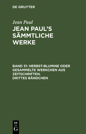 Paul |  Herbst-Blumine oder gesammelte Werkchen aus Zeitschriften. Drittes Bändchen | Buch |  Sack Fachmedien