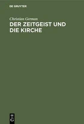 German |  Der Zeitgeist und die Kirche | Buch |  Sack Fachmedien