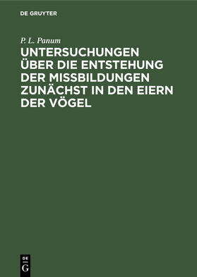 Panum |  Untersuchungen über die Entstehung der Missbildungen zunächst in den Eiern der Vögel | Buch |  Sack Fachmedien