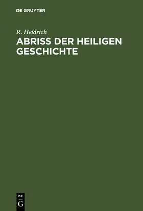 Heidrich |  Abriß der Heiligen Geschichte | Buch |  Sack Fachmedien