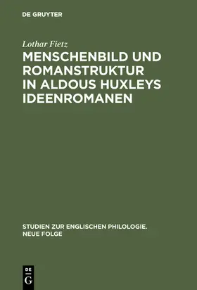 Fietz |  Menschenbild und Romanstruktur in Aldous Huxleys Ideenromanen | Buch |  Sack Fachmedien