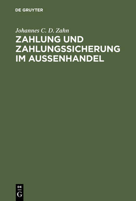 Zahn |  Zahlung und Zahlungssicherung im Aussenhandel | Buch |  Sack Fachmedien