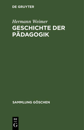 Weimer |  Geschichte der Pädagogik | Buch |  Sack Fachmedien