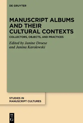 Droese / Karolewski |  Manuscript Albums and their Cultural Contexts | eBook |  Sack Fachmedien