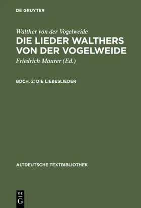 Maurer / Walther von der Vogelweide |  Die Liebeslieder | eBook | Sack Fachmedien