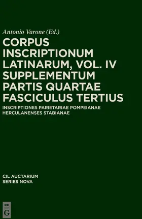 Varone |  CIL IV Inscriptiones parietariae Pompeianae Herculanenses Stabianae. Suppl. pars 4. Inscriptiones parietariae Pompeianae Herculanenses Stabianae. Fasc. 3 | Buch |  Sack Fachmedien