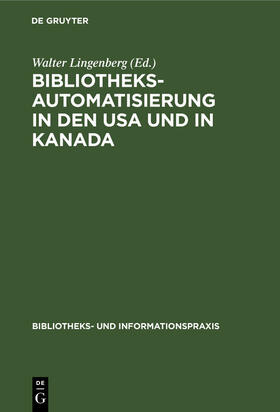 Lingenberg |  Bibliotheksautomatisierung in den USA und in Kanada | eBook | Sack Fachmedien
