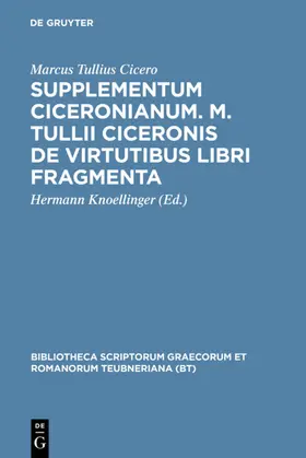 Cicero / Knoellinger |  Supplementum Ciceronianum. M. Tulli Ciceronis de virtutibus libri fragmenta | eBook | Sack Fachmedien