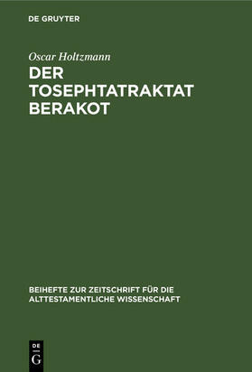 Holtzmann | Der Tosephtatraktat Berakot | E-Book | sack.de