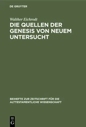 Eichrodt |  Die Quellen der Genesis von neuem untersucht | eBook | Sack Fachmedien