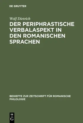 Dietrich |  Der periphrastische Verbalaspekt in den romanischen Sprachen | eBook | Sack Fachmedien