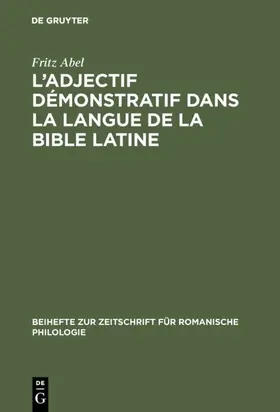 Abel |  L' adjectif démonstratif dans la langue de la Bible latine | eBook | Sack Fachmedien