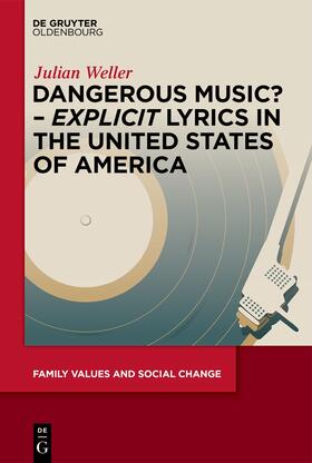 Weller |  Dangerous Music? – ‘Explicit’ Lyrics in the United States of America | Buch |  Sack Fachmedien