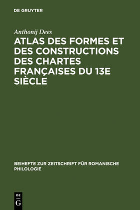 Dees |  Atlas des formes et des constructions des chartes françaises du 13e siècle | eBook | Sack Fachmedien