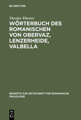 Ebneter |  Wörterbuch des Romanischen von Obervaz, Lenzerheide, Valbella | eBook | Sack Fachmedien