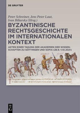 Schreiner / Laut / Biliarsky |  Byzantinische Rechtsgeschichte im internationalen Kontext | Buch |  Sack Fachmedien