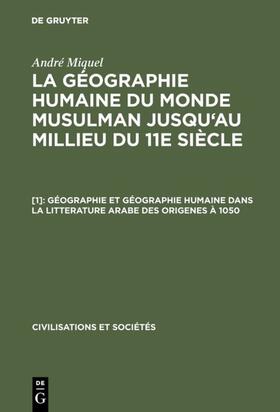 Miquel |  La géographie humaine du monde musulman jusqu'au millieu du 11e siècle | eBook | Sack Fachmedien