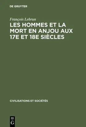 Lebrun |  Les hommes et la mort en Anjou aux 17e et 18e siècles | eBook | Sack Fachmedien