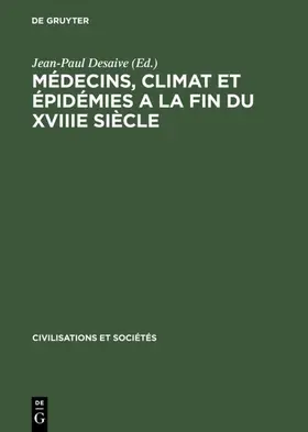 Desaive |  Médecins, climat et épidémies a la fin du XVIIIe siècle | eBook | Sack Fachmedien