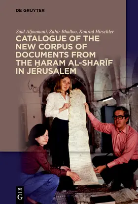 Aljoumani / Bhalloo / Hirschler |  Catalogue of the New Corpus of Documents from the Haram al-sharif in Jerusalem | eBook | Sack Fachmedien