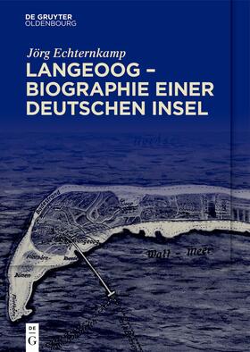 Echternkamp |  Langeoog - Biographie einer deutschen Insel | Buch |  Sack Fachmedien