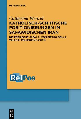 Wenzel |  Katholisch-schiitische Positionierungen im safawidischen Iran | eBook | Sack Fachmedien