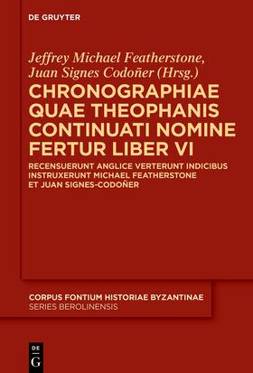 Featherstone / Signes Codoñer |  Chronographiae quae Theophanis Continuati nomine fertur Liber VI | Buch |  Sack Fachmedien