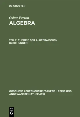 Perron |  Theorie der algebraischen Gleichungen | eBook | Sack Fachmedien