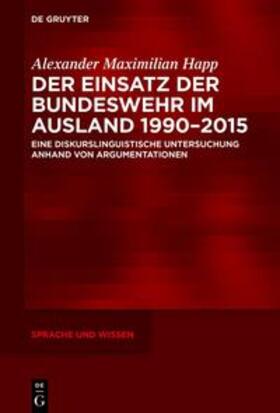 Happ |  Der Einsatz der Bundeswehr im Ausland 1990–2015 | eBook | Sack Fachmedien