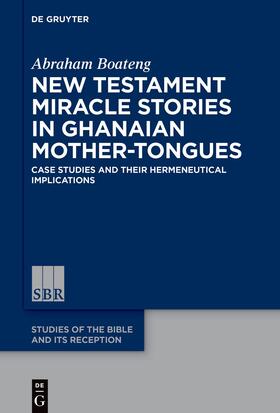 Boateng |  New Testament Miracle Stories in Ghanaian Mother-Tongues | eBook | Sack Fachmedien